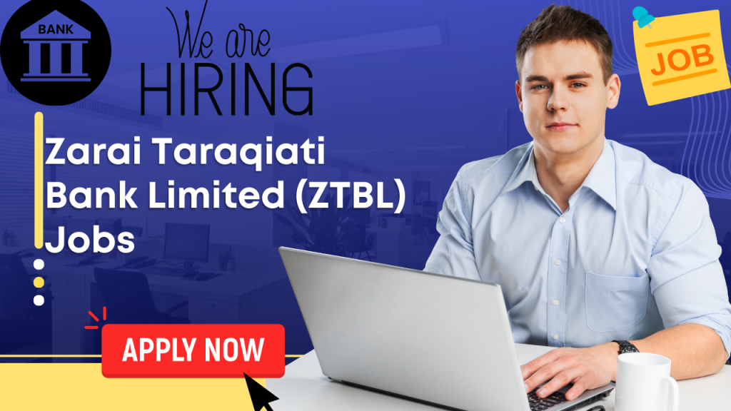 Zarai Taraqiati Bank Limited (ZTBL) Jobs