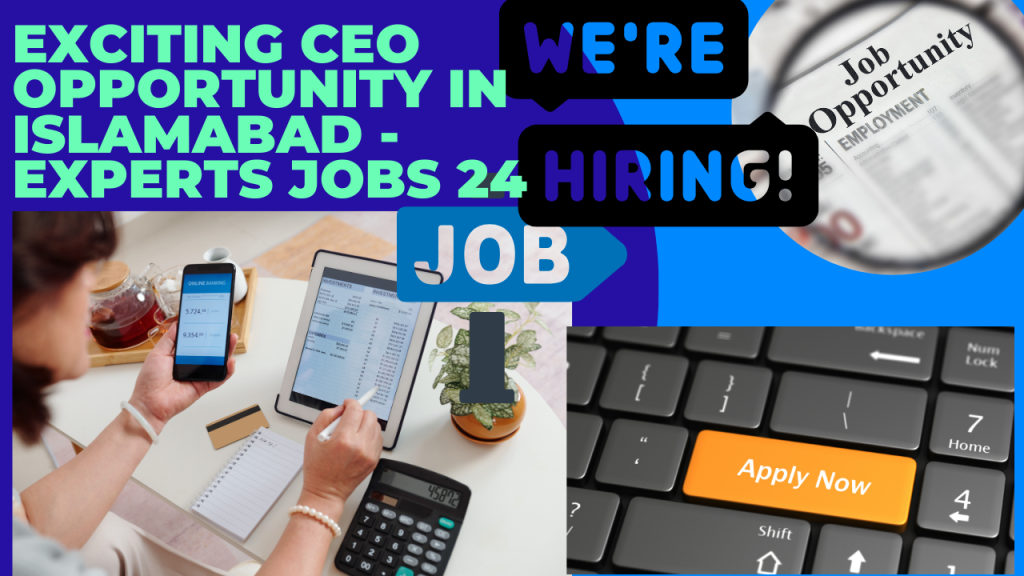 Exciting CEO Opportunity in Islamabad - Experts Jobs 24